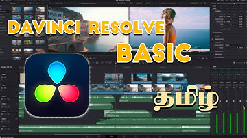 Davinci resolve basics Overview | Tamil tutorial