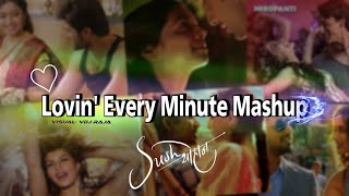 Lovin' Every Minute Mashup (Sush & Yohan x Dvj Grv)