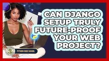 Can Django Setup Truly Future-proof Your Web Project? - Python Code School