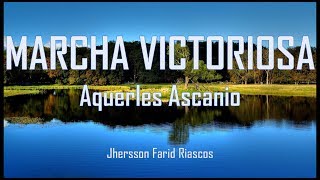 Marcha Victoriosa - Aquerles Ascanio - Experiencia Pentecostal