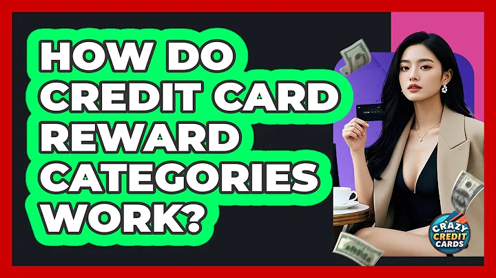 How Do Credit Card Reward Categories Work? - Crazy About Credit Cards