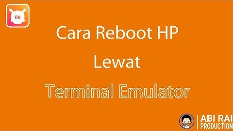 [ROOT] Cara Reboot HP Android Menggunakan Terminal Emulator