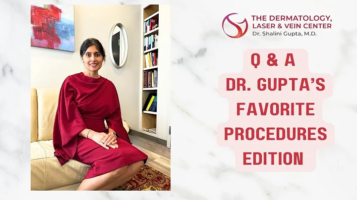 Dr. Shalini Gupta's Favorite Procedures for Treating Wrinkles, Skin Tightening, and Body Contouring