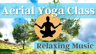 The Best Aerial Yoga Class Music - Relaxing Yoga Music