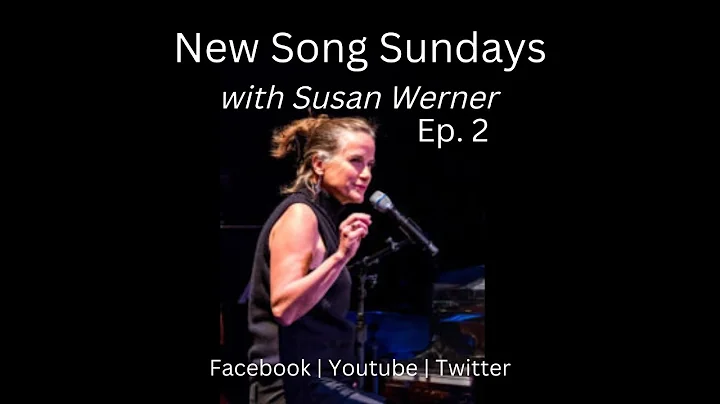 Ep 2 - New Song Sundays with Susan Werner