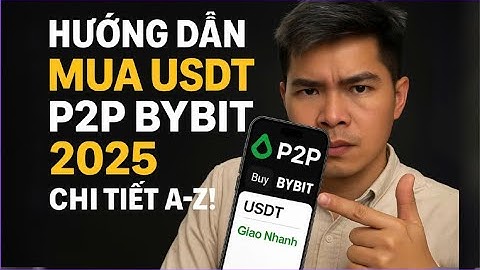 Hướng Dẫn Mua USDT Trên Sàn Bybit qua Giao Dịch P2P Mới Nhất 2025