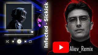 Infected - Sickick (Aliev Remix) Bass Boosted 2026