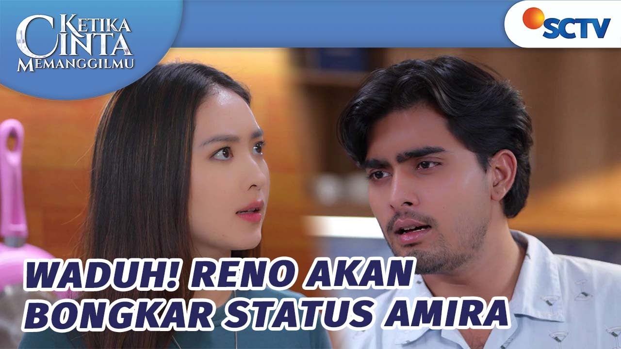 Waduh! Reno Akan Bongkar Status Amira | Ketika Cinta Memanggilmu - Episode 35