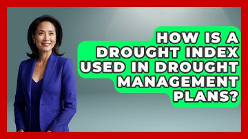 How Is A Drought Index Used In Drought Management Plans? - Weather Watchdog
