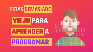 ¿Es demasiado mayor para aprender a programar?