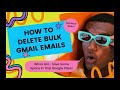 How To Delete Bulk Gmail Emails