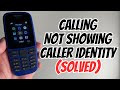 Nokia 105 Calling Not Showing My Caller Identity SOLVED