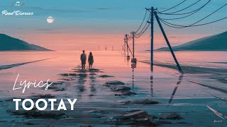 Tootay - Anukr Tewari [LYRICS]