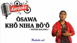 Osawa kho niha bo'o - Nofer HalawaKARAOKE NIASlirik berjalan
