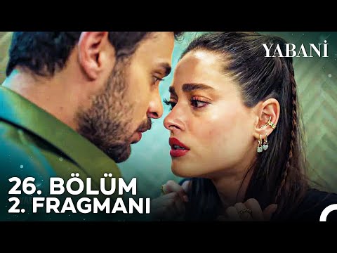 Yabani 26. Bölüm 2. Fragmanı | "Seni Asla Yalnız Bırakmayacağım"