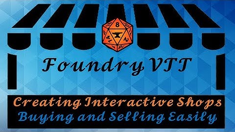 Foundry VTT: Creating Interactive Shops: Monk