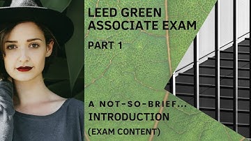 LEED Green Associate Exam Preparation Guide - v4 (Part 1 - Introduction)