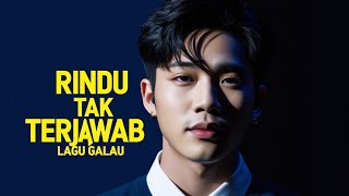 Rindu Tak Terjawab  Lagu Galau Tentang Rindu Yang Tak Pernah Sdanai 