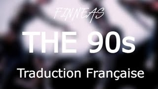 The 90s - FINNEAS traduction fr