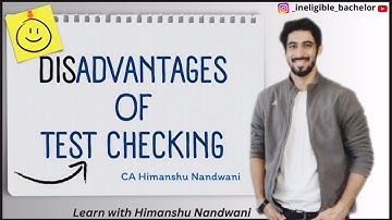Test Checking | Disadvantages | Auditing | TY. BCom Sem 5 | VNSGU | CA-IPCC | #himanshunandwani
