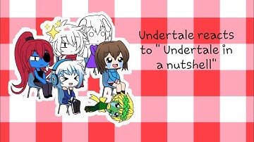 |Undertale reacts to "Undertale in a nutshell"| Part 5|