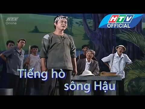 Cải lương  | Tiếng hò sông Hậu | đất bằng dậy sóng | HTV