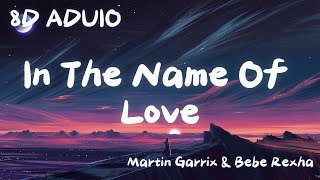 Martin Garrix & Bebe Rexha - In The Name Of Love / 8D 