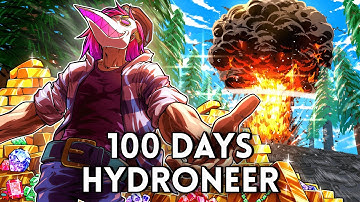 I Spent 100 Days in HYDRONEER... Here
