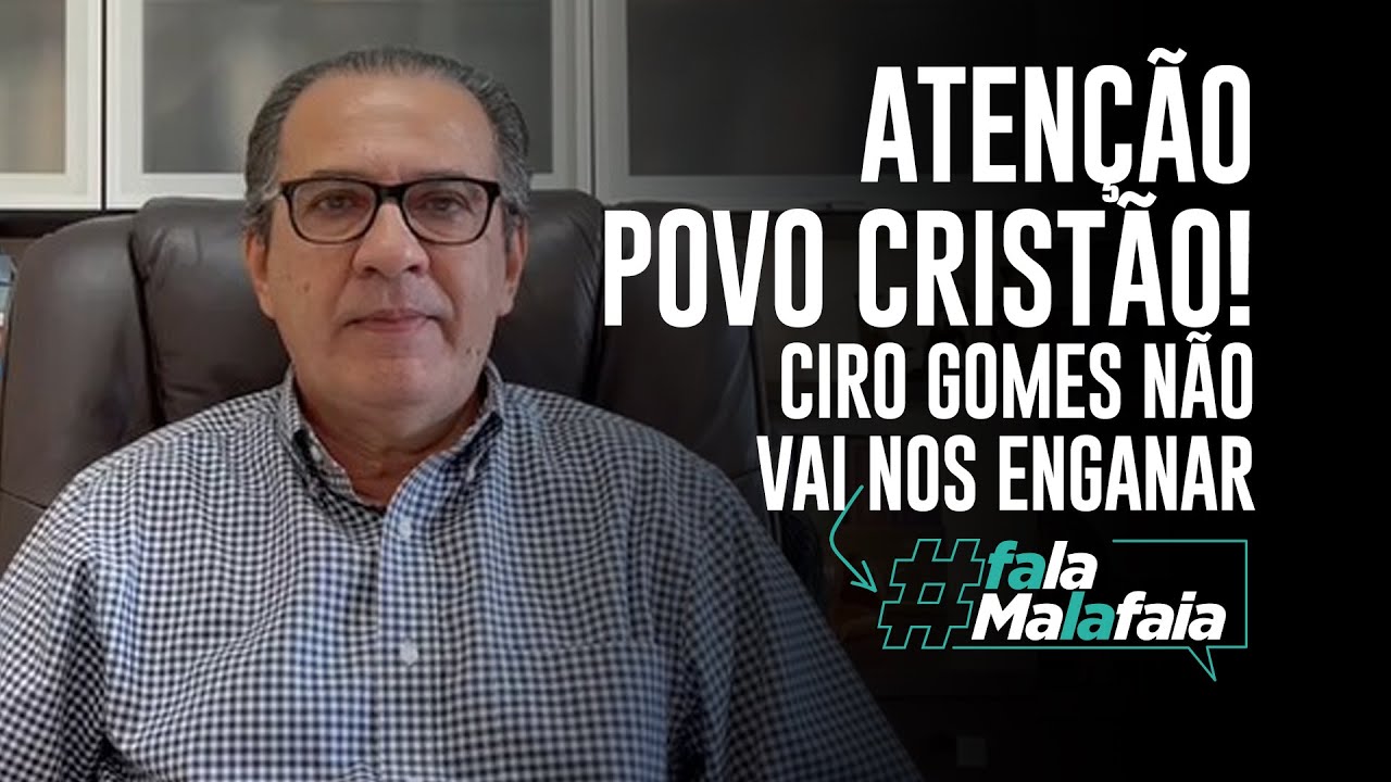 ATENÇÃO POVO CRISTÃO! CIro Gomes não vai nos enganar