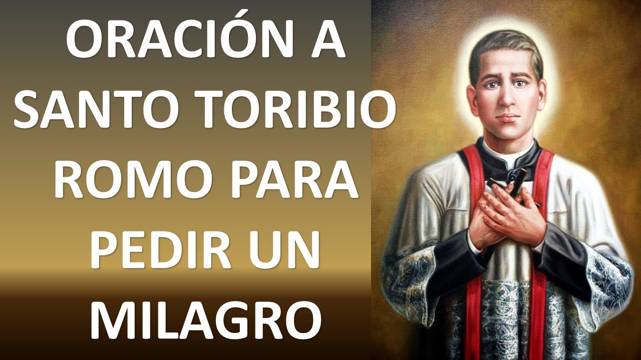 ORACIÓN A SANTO TORIBIO ROMO PARA PEDIR UN MILAGRO - ORACION Y PAZ