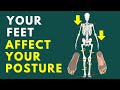 How Your Feet Affect your Posture | Posturepro