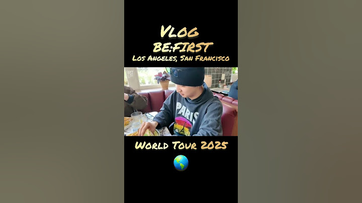 BE:FIRST Vlog world tour 2025 ,Los Angeles San Francisco 🌎💖#BEFIRST#TOURWORLD2025