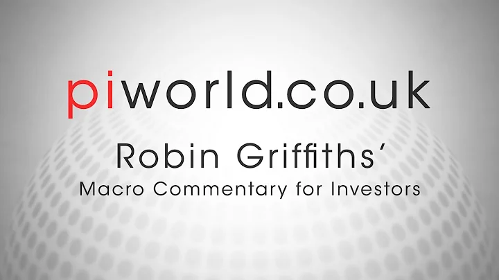 piworld Thursday webinar: Robin Griffiths' Macro C...
