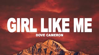 Dove Cameron - Girl Like Me (Lyrics)