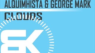 Video thumbnail of "Alquimhista & George Mark | Clouds | Official Music Video"