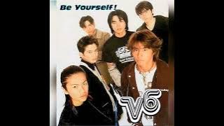 Be Yourself！ / V6