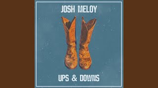 Video thumbnail of "Josh Meloy - Ups And Downs"