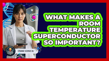 What Makes A Room Temperature Superconductor So Important?
