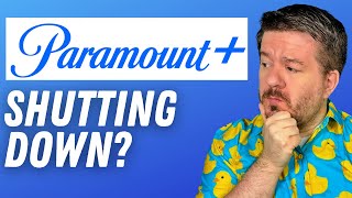 Is Paramount+ Shutting Down?