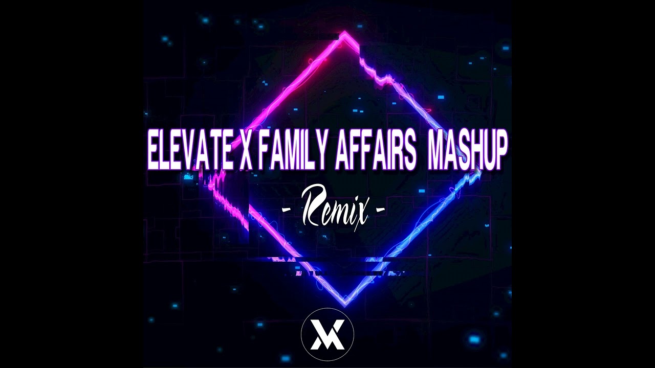 ELEVATE X FAMILY AFFAIRS