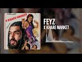 Feyz  x khare market official audio