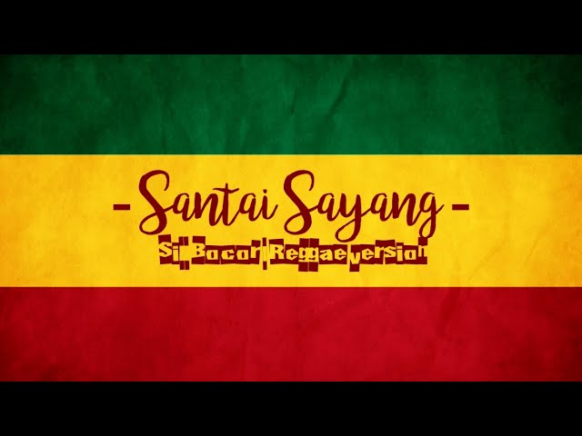 SILL BOCOR - SANTAI SAYANG (REGGAE VERSION) BEDJO class=