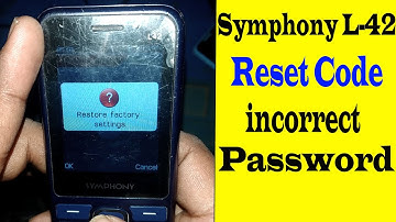 Symphony L-42 Restore Factory Setting, How To Reset Symphony L-42, Incorrect Password, Reset Code
