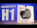 SoundPEATS H1 : Incredible Value!...When You Can Buy Them