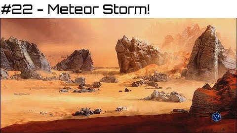 Hardest % Playthrough Sol 158-209 - Meteor Storm! - Surviving Mars #22