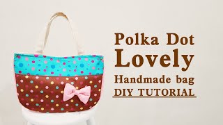DIY Polka Dot Lovely Handmade Bag | DIY TUTORIAL 【手作包教学】