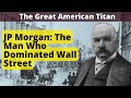 JP Morgan History - How J P Morgan Saved America