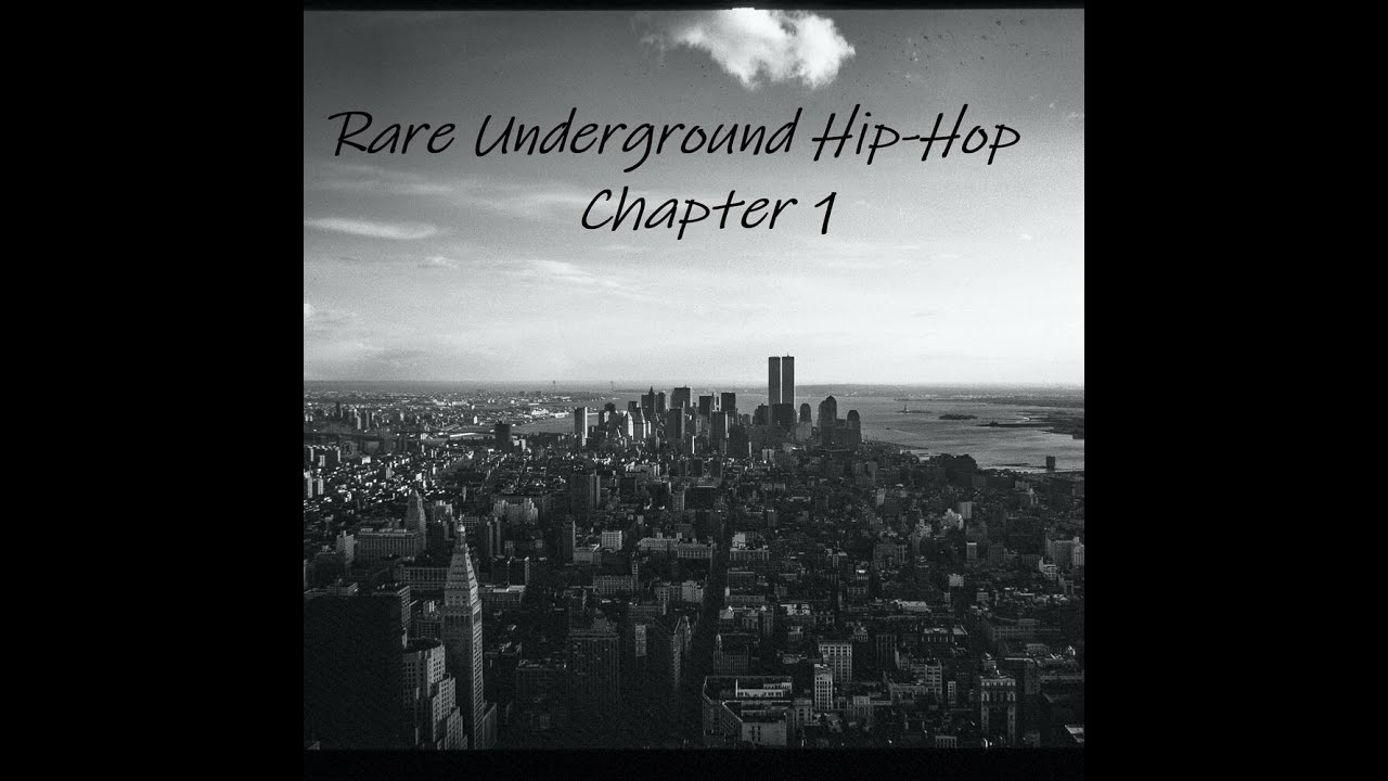 Rare Underground Hip-Hop (Chapter One) - YouTube Rare Underground Hip-Hop (Chapter One) - YouTube