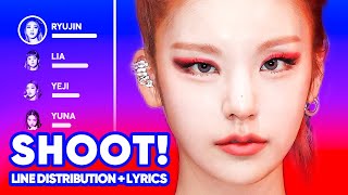 ITZY - SHOOT! (Line Distribution + Lyrics Karaoke) PATREON REQUESTED