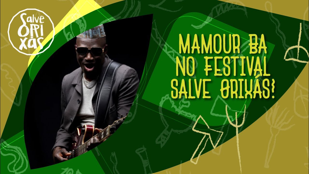 Festival Salve Orixás: show de Mamour Ba!